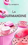 LA GOURMANDINE  by Iza Borkine