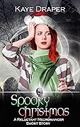 Spooky Christmas: A Reluctant Necromancer Short Story