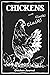 Chicken Journal: An egg log book, egg tracker, backyard chicken log book, egg notebook, backyard chicken journal that makes for people who like to raise chickens.
