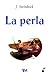 La perla by John Steinbeck La perla by John Steinbeck