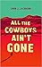 All the Cowboys Ain't Gone