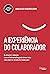 A experiência do colaborador: Da atração à retenção: como o endomarketing pode tornar única cada etapa da jornada do colaborador (Portuguese Edition)