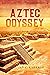 Aztec Odyssey: Historical A...
