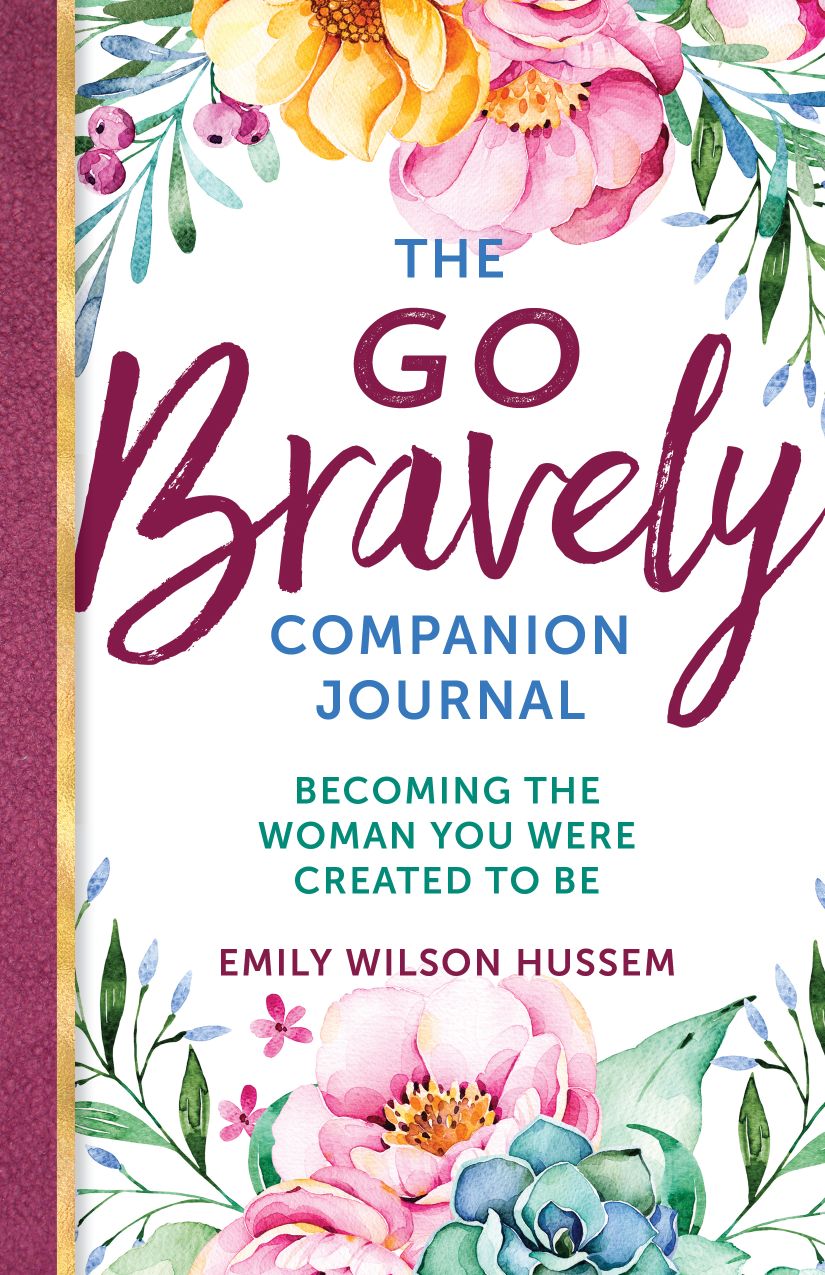 The Go Bravely Companion Journal: Becoming the Woman You Were Created to Be
