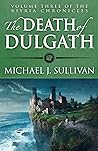 The Death of Dulgath by Michael J. Sullivan