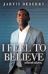 I Feel To Believe...