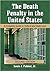 The Death Penalty in the United States: A Complete Guide to Federal and State Laws