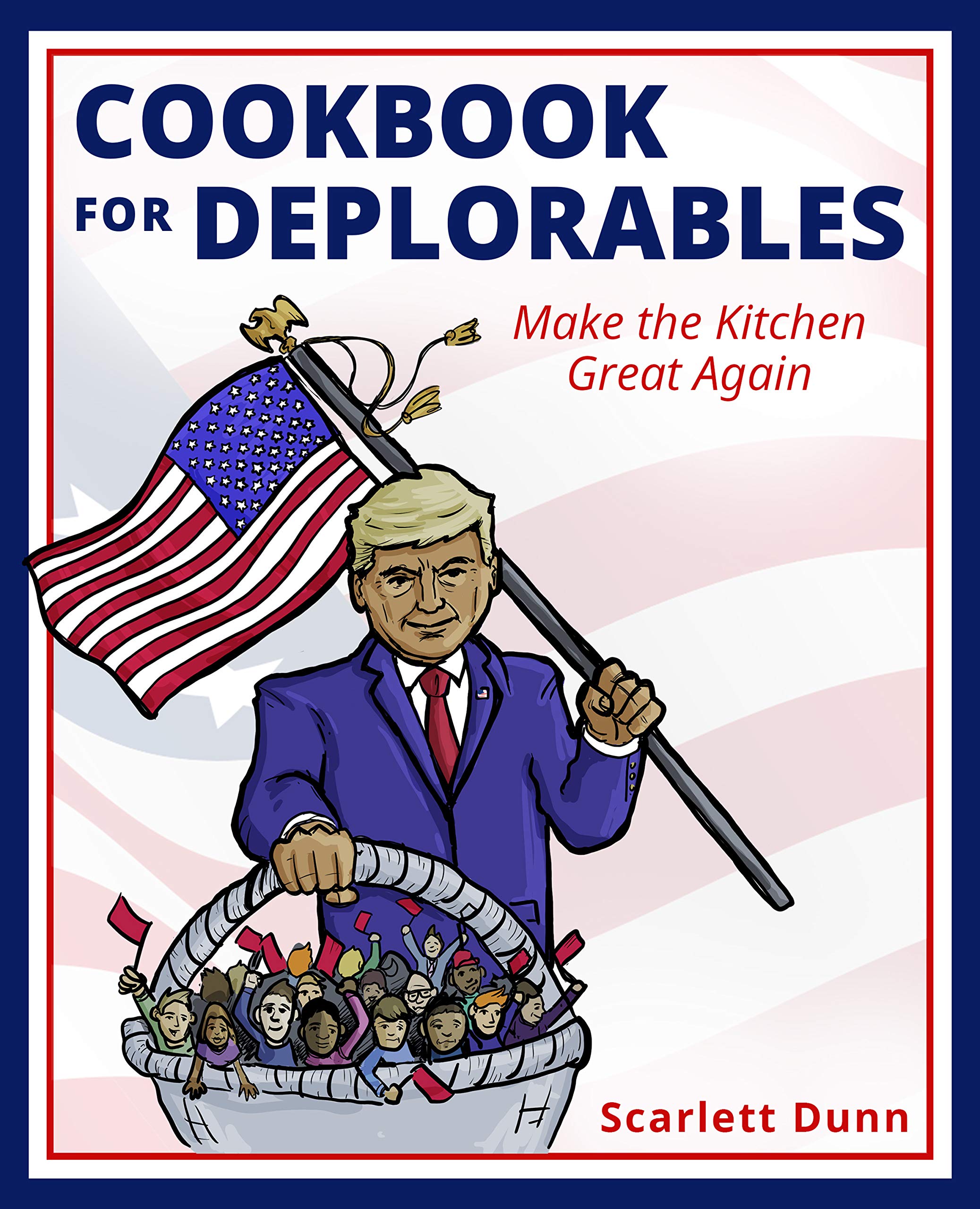 Cookbook for Deplorables (Kindle Edition)