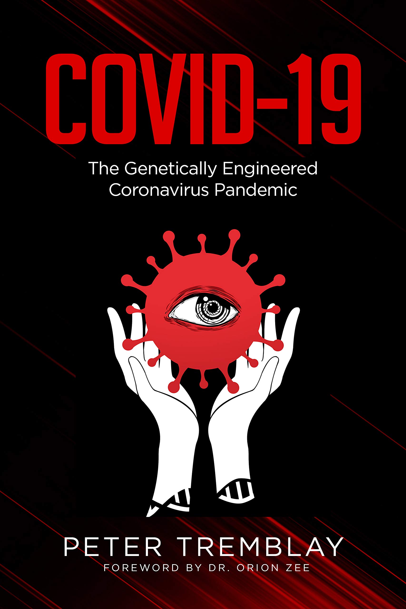 COVID-19: The Biometric Vaccine Brave New World Totalitarian Agenda (Kindle Edition)
