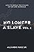 No Longer A Slave Vol. 1: H...