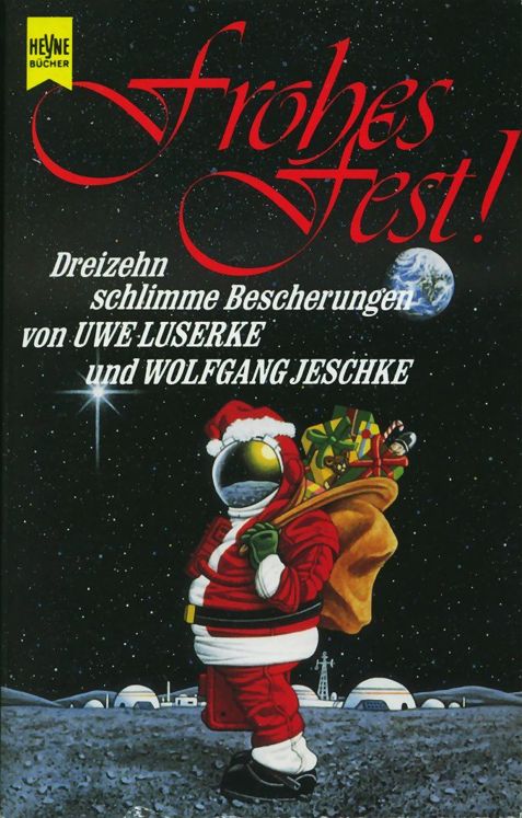 Frohes Fest : 13 schlimme Bescherungen / 17 schöne Bescherungen