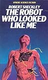 The Robot Who Looked Like Me by Robert Sheckley