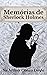 Memórias de Sherlock Holmes by Arthur Conan Doyle Memórias de Sherlock Holmes by Arthur Conan Doyle