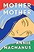 Mother Mother by Annie Macmanus
