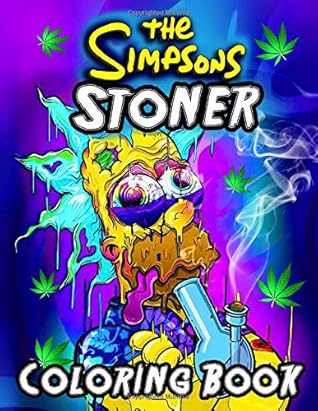 The Simpsons Stoner Coloring Book Fantastic Illustration The Simpsons Coloring Book For Adults A Fantastic Book For Stress Relieving Relaxation By Adam Jason The Simpsons Stoner Coloring Book Fantastic Illustration The Simpsons Coloring Book For Adults A Fantastic Book For Stress Relieving Relaxation By Adam Jason