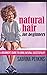 Natural Hair For Beginners:...