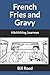 French Fries and Gravy: Hit...