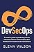DevSecOps: A leader’s guide...