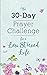 The 30-Day Prayer Challenge for a Less Stressed Life by Carey Scott