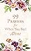 99 Prayers for When You Fee...