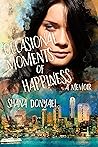 Occasional Moments of Happiness by Shana Donyaei