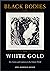 Black Bodies, White Gold: A...