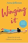 Winging It by Anna Jefferson