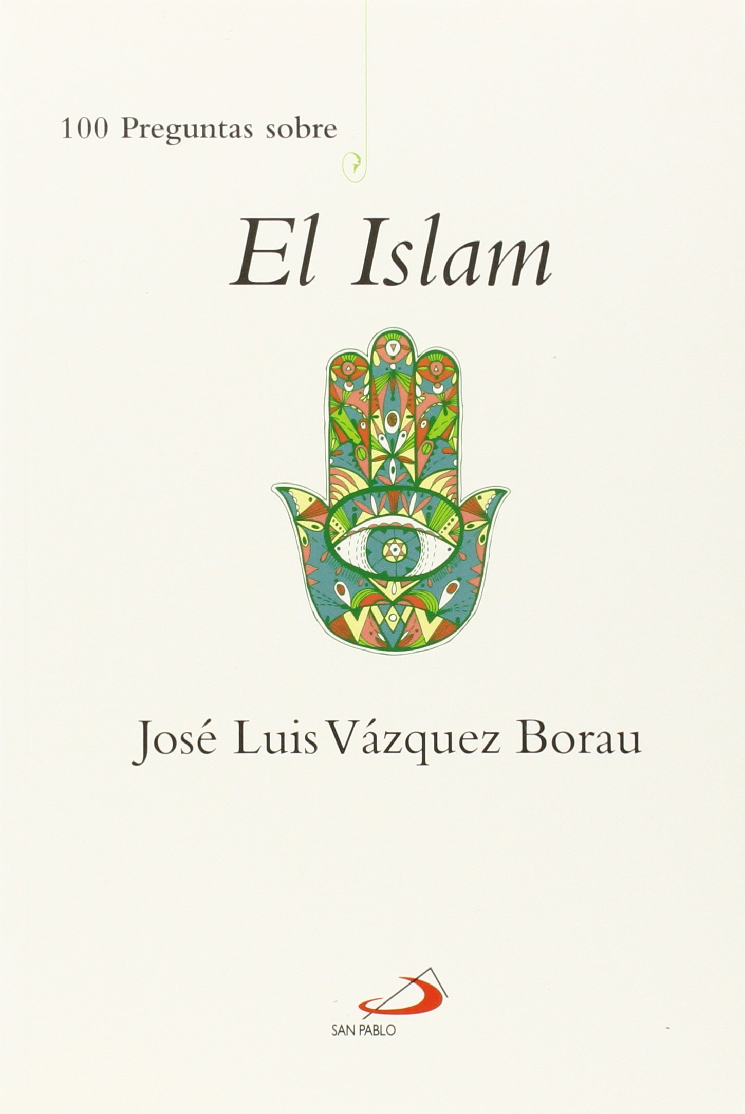 Portada de 100 preguntas sobre el Islam, de José Luis Vázquez Borau