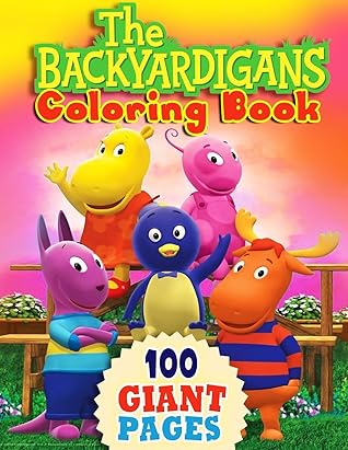 The Backyardigans Coloring Book Super Gift For Kids And Fans Great Coloring Book With High Quality Images By Ali Wong