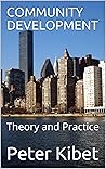 COMMUNITY DEVELOPMENT: Theory and Practice