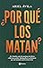 ¿Por qué los matan?: En Colombia cada día asesinan dos líderes o lideresas sociales. Radigrafía de un fenomeno que está matando nuestra democracia (Spanish Edition)