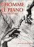 l'homme et le piano