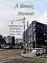 A Bronx Memoir : ...