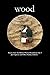 wood4: Volume 1