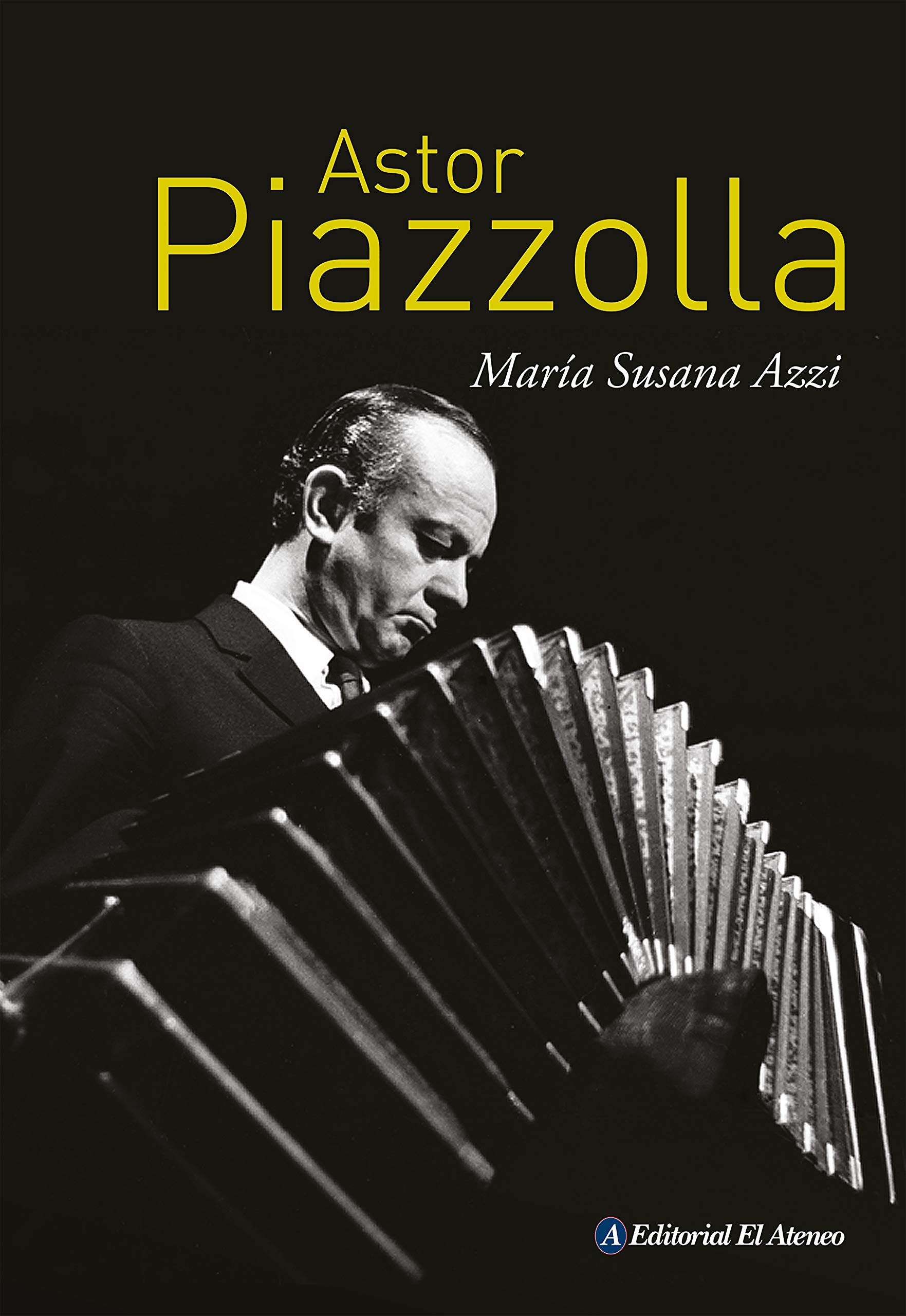 Astor Piazzolla (Spanish Edition)