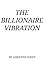 The Billionaire Vibration