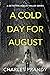 A Cold Day for August (A De...