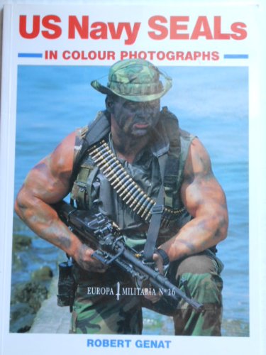 US Navy Seals in Color Photographs (Europa Militaria No. 16)