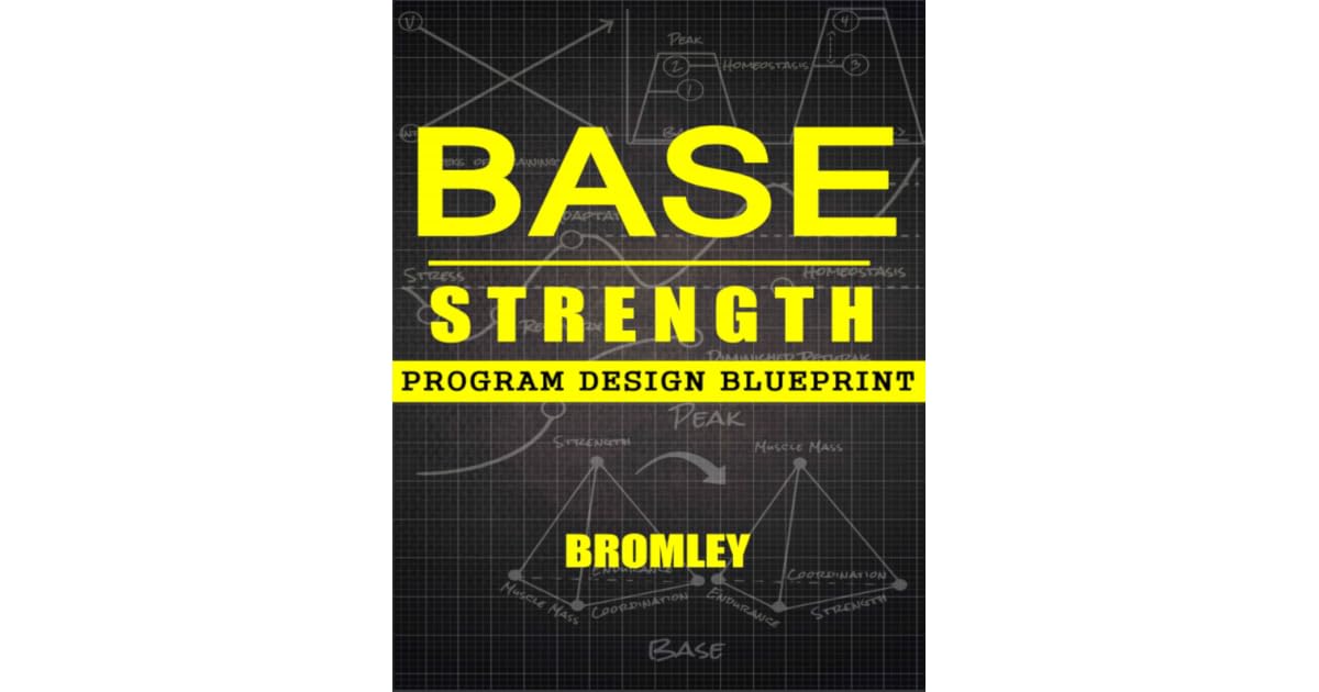 Base Strength Program Design Blueprint by Alexander Bromley