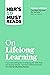 HBR's 10 Must Reads on Lifelong Learning (with bonus article "The Right Mindset for Success" with Carol Dweck)