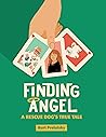 Finding Angel: A Rescue Dog's True Tale
