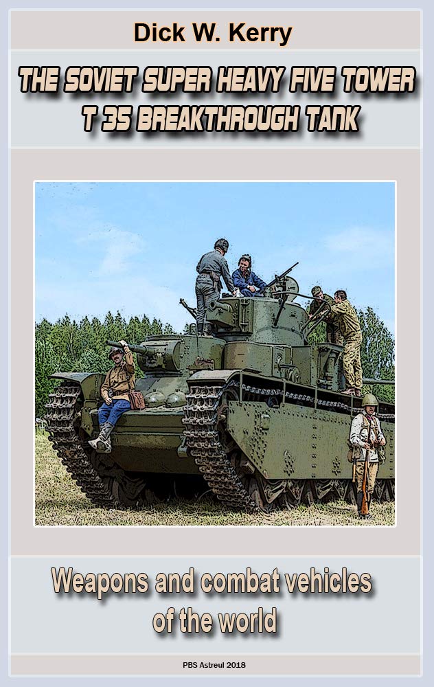 The Soviet Super-Heavy Five-tower T-35 Breakthrough Tank: Weapons and combat vehicles of the world (Kindle Edition)