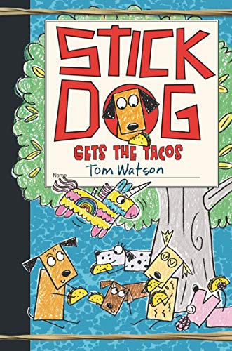 Stick Dog Gets the Tacos (Stick Dog, #9)