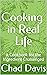 Cooking in Real Life by Chad Davis