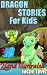 Dragon Stories for Kids: Ha...
