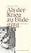 Als der Krieg zu Ende ging