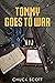 Tommy Goes To War by Chuck Scott