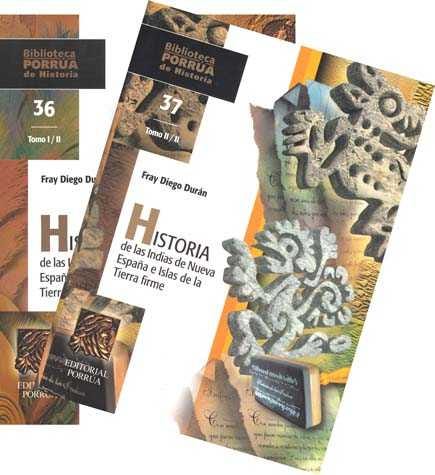 Historia de las Indias de Nueva España e islas de la tierra firme 1-2 · Biblioteca Porrúa Historia No. 36 y 37