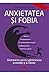 Anxietatea si fobia