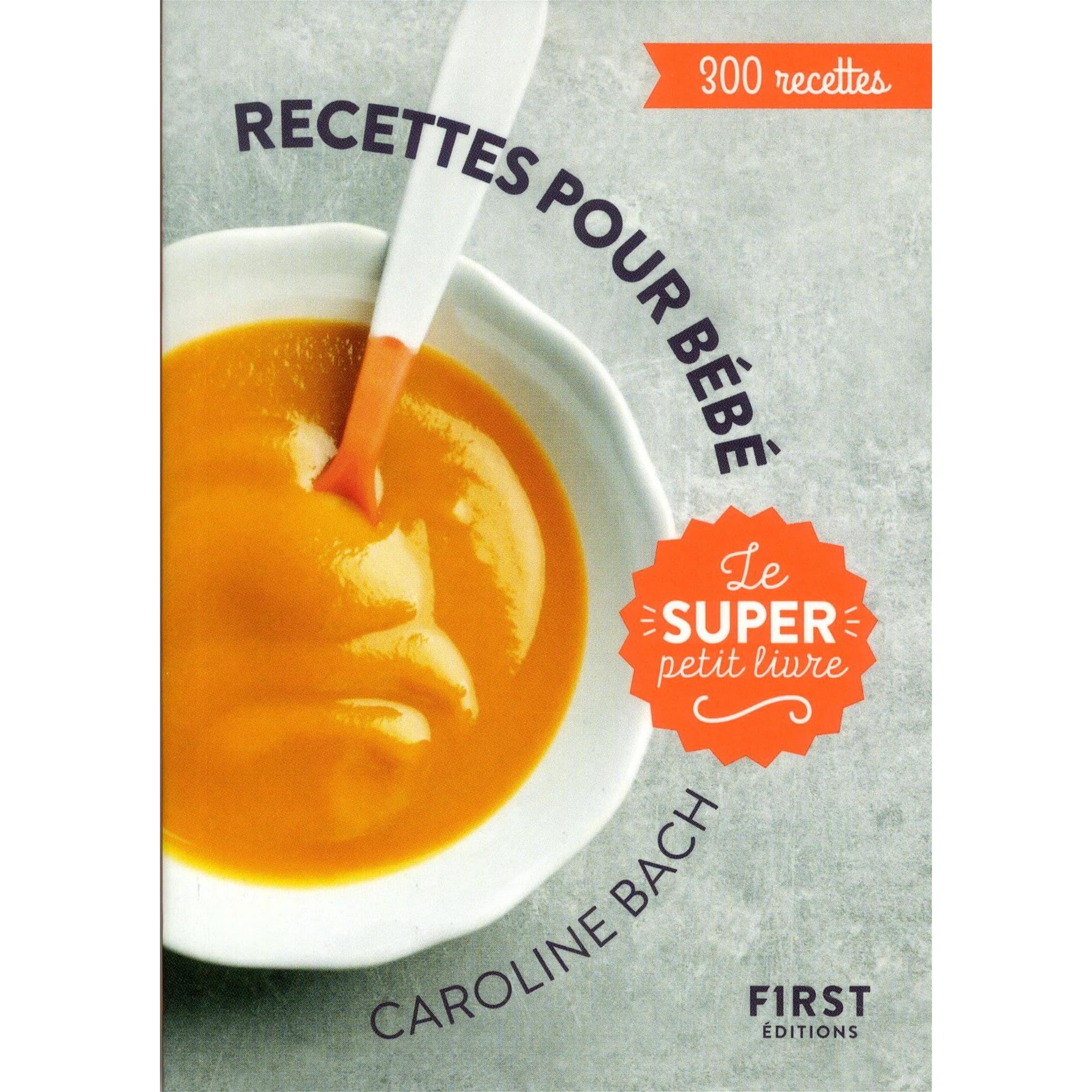 Super Petit Livre Recettes Pour Bebe By Caroline Bach